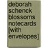 Deborah Schenck Blossoms Notecards [With Envelopes]