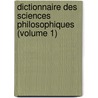 Dictionnaire Des Sciences Philosophiques (Volume 1) by Adolphe Franck