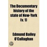 Documentary History Of The State Of New-York (V. 1) by New York Secretary'S. Office