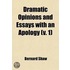 Dramatic Opinions And Essays With An Apology (V. 1)