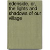 Edenside, Or, The Lights And Shadows Of Our Village door Anne Jane Cupples