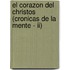 El Corazon Del Christos (cronicas De La Mente - Ii)