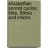 Elizabethan Sonnet Cycles; Idea, Fidesa and Chloris