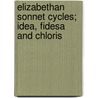 Elizabethan Sonnet Cycles; Idea, Fidesa and Chloris by Michael Draytin