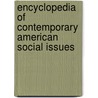 Encyclopedia of Contemporary American Social Issues door Michael Shally-jensen
