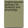 English/Spanish Glossary for Anatomy and Physiology door McGraw Hill