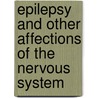 Epilepsy And Other Affections Of The Nervous System door Charles Bland Radcliffe
