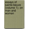 Essays of Sainte-Beuve (Volume 1); On Man and Women door Charles Augustin Sainte-Beuve