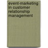 Event-Marketing in Customer Relationship Management by Carol Adlam