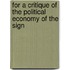 For A Critique Of The Political Economy Of The Sign
