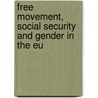 Free Movement, Social Security and Gender in the Eu door Vicki Paskalia