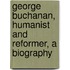 George Buchanan, Humanist and Reformer, a Biography