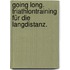 Going Long. Triathlontraining für die Langdistanz.