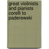 Great Violinists And Pianists Corelli To Paderewski door George Titus Ferris
