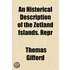 Historical Description Of The Zetland Islands. Repr