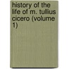History of the Life of M. Tullius Cicero (Volume 1) door Conyers Middleton