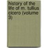 History of the Life of M. Tullius Cicero (Volume 3)
