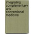 Integrating Complementary And Conventional Medicine