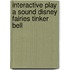 Interactive Play a Sound Disney Fairies Tinker Bell