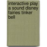 Interactive Play a Sound Disney Fairies Tinker Bell door Renee Tawa