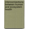 Interconnections Between Human And Ecosystem Health door R.T. Digiulio