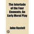 Interlude Of The Four Elements; An Early Moral Play