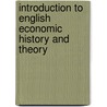 Introduction To English Economic History And Theory door Sir William James Ashley