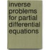 Inverse Problems for Partial Differential Equations