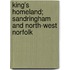 King's Homeland; Sandringham And North-West Norfolk