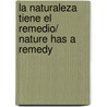 La naturaleza tiene el remedio/ Nature Has A Remedy door Dr. Jensen Bernard