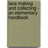 Lace Making And Collecting - An Elementary Handbook door A. Moody