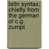 Latin Syntax; Chiefly From The German Of C.G. Zumpt