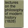 Lectures On The Philosophy Of Modern History (1828) door George Müller