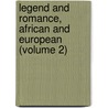 Legend And Romance, African And European (Volume 2) door Richard Johns