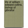 Life Of William Edward Collins, Bishop Of Gibraltar door Arthur James Mason