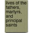 Lives of the Fathers, Martyrs, and Principal Saints