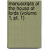Manuscripts Of The House Of Lords (volume 1, Pt. 1)