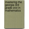 Mastering The Georgia 3rd Grade Crct In Mathematics by Erica Day