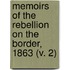 Memoirs Of The Rebellion On The Border, 1863 (V. 2)