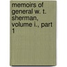 Memoirs of General W. T. Sherman, Volume I., Part 1 by William T. Sherman