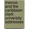 Mexico And The Caribbean Clark University Addresses by George H. Blakeslee