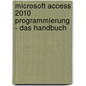 Microsoft Access 2010 Programmierung - Das Handbuch door Walter Doberenz