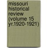 Missouri Historical Review (Volume 15 Yr.1920-1921) door State Historical Society of Missouri