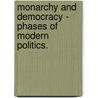 Monarchy And Democracy - Phases Of Modern Politics. door Edward Adolphus Somerset