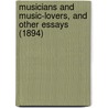 Musicians And Music-Lovers, And Other Essays (1894) door William Foster Apthorp