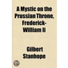 Mystic On The Prussian Throne, Frederick-william Ii door Gilbert Stanhope