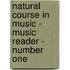 Natural Course In Music - Music Reader - Number One