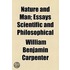 Nature And Man; Essays Scientific And Philosophical
