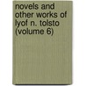 Novels and Other Works of Lyof N. Tolsto (Volume 6) by Leo Tolstoy