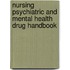 Nursing Psychiatric And Mental Health Drug Handbook